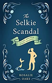 The Selkie Scandal by Rosalie Oaks