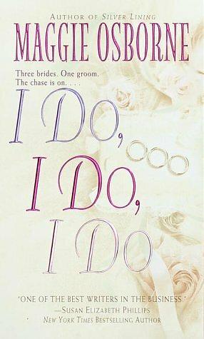 I Do, I Do, I Do by Maggie Osborne