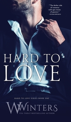 Hard to Love by W. Winters, Willow Winters