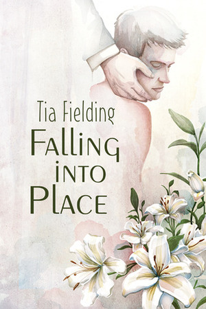 Falling Into Place by Tia Fielding