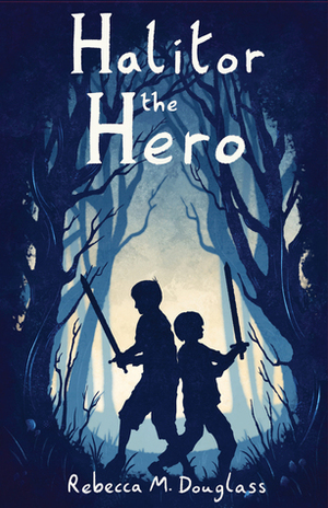 Halitor the Hero by Rebecca M. Douglass