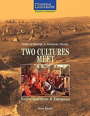 Two Cultures Meet: Native American and European by National Geographic Learning, Ann Rossi