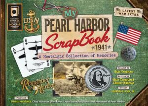 My Pearl Harbor Scrapbook 1941: A Nostalgic Collection of Memories by Bess Taubman