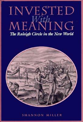 Investing with Meaning: The Raleigh Circle in the New World by Shannon Miller