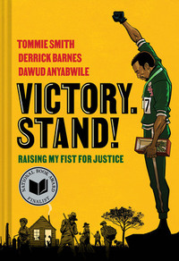 Victory. Stand!: Raising My Fist for Justice by Tommie Smith, Derrick Barnes