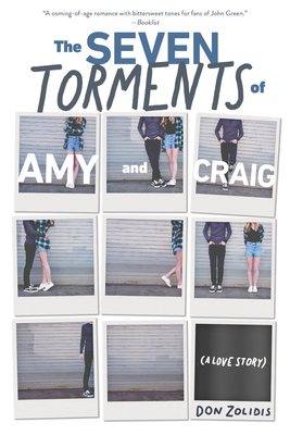 The Seven Torments of Amy and Craig (a Love Story) by Don Zolidis