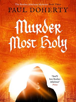 Murder Most Holy by Paul Doherty