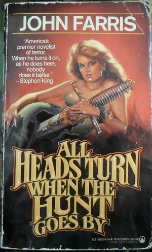 All Heads Turn When the Hunt Goes By by John Farris