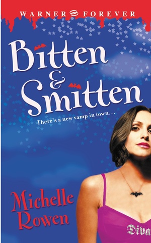 Bitten & Smitten by Michelle Rowen