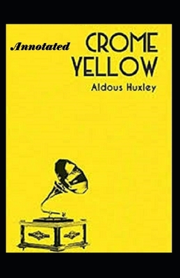 Crome Yellow Annotated by Aldous Huxley