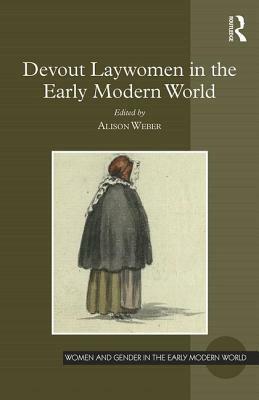 Devout Laywomen in the Early Modern World by 