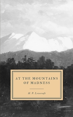 At the Mountains of Madness by H.P. Lovecraft