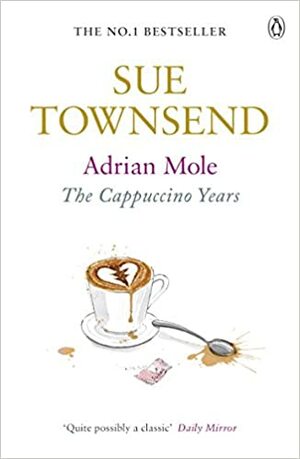 Adrian Mole: The Cappuccino Years by Sue Townsend