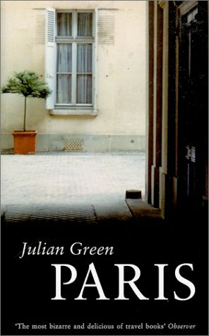 Paris by Julien Green, J.A. Underwood