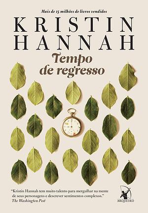 Tempo de Regresso by Kristin Hannah, Kristin Hannah