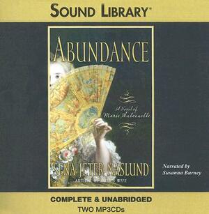 Abundance: A Novel of Marie Antoinette by Sena Jeter Naslund