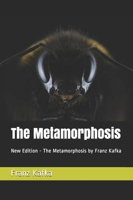 The Metamorphosis: New Edition - The Metamorphosis by Franz Kafka by Nahmy Publication, Franz Kafka