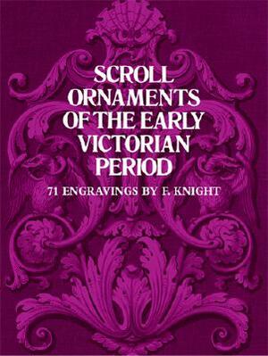 Scroll Ornaments of the Early Victorian Period by F. Knight