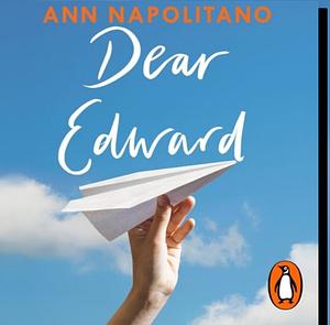 Dear Edward by Ann Napolitano