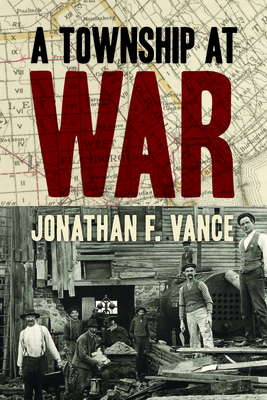 A Township at War by Jonathan F. Vance