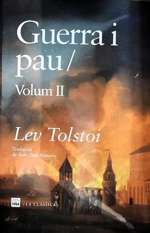 Guerra i pau: Volum II by Leo Tolstoy