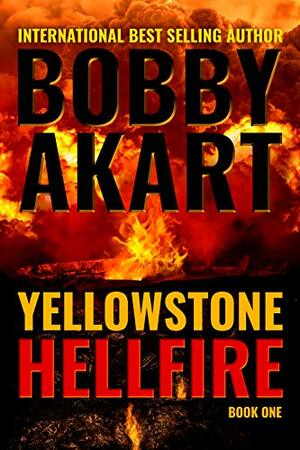 Yellowstone Hellfire by Bobby Akart