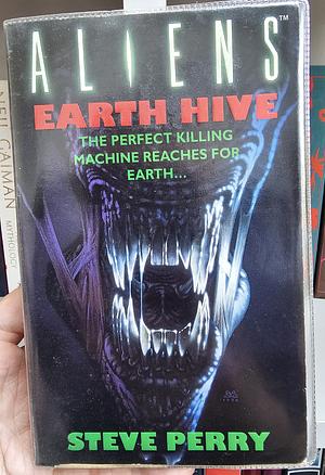 Earth Hive by Steve Perry, Mark Verheiden, Mark A. Nelson