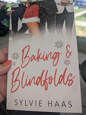 Baking and Blindfolds: A Stepbrother Reverse Harem Romance by Sylvie Haas, Sylvie Haas