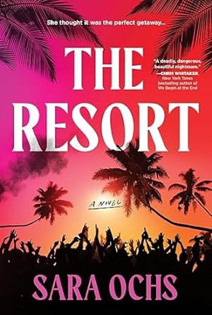The Resort by Sara Ochs