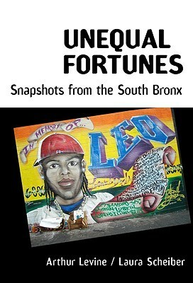 Unequal Fortunes: Snapshots from the South Bronx by Laura Scheiver, Arthur Levine