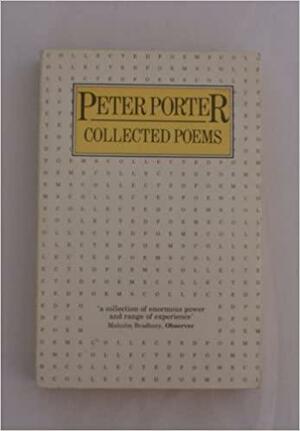 Collected Poems by Peter Porter