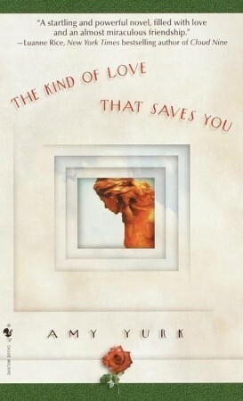The Kind of Love That Saves You by Amy Hatvany, Amy Yurk