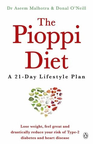 The Pioppi Diet: A 21-Day Lifestyle Plan for 2020 as followed by Tom Watson, author of Downsizing by Aseem Malhotra, Donal O'Neill