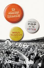 In Perfect Harmony: Singalong Pop in '70s Britain by Will Hodgkinson, Will Hodgkinson