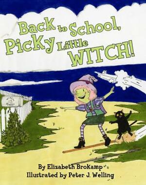Back to School, Picky Little Witch! by Elizabeth Brokamp