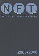 Not for Tourists Guide to Philadelphia 2005-2006 by Jane Pirone