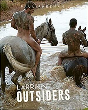 Larrikin Outsiders by Paul Freeman