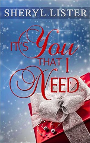 It's You That I Need by Sheryl Lister
