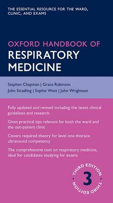 Oxford Handbook of Respiratory Medicine by Stephen Chapman, Grace Robinson, John Stradling