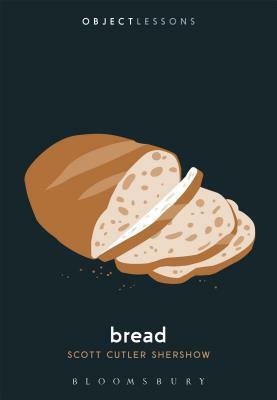 Bread by Scott Cutler Shershow