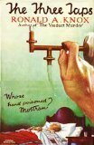 The Three Taps: A Detective Story without a Moral by Ronald Knox