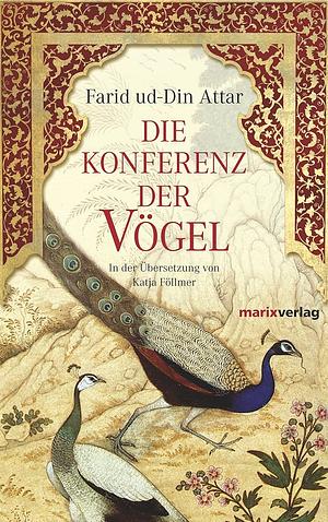 Die Konferenz Der Vögel by Attar of Nishapur