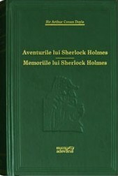 Aventurile lui Sherlock Holmes / Memoriile lui Sherlock Holmes by Luiza Ciocșirescu, Arthur Conan Doyle