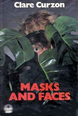 Masks and Faces by Clare Curzon