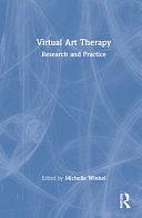 Virtual Art Therapy: Research and Practice by Christel Bodenbender, Melissa Yue, Michelle Winkel