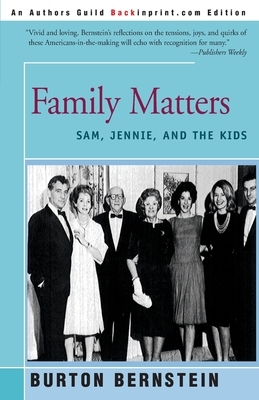 Family Matters: Sam, Jennie, and the Kids by Burton Bernstein