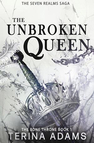 The Unbroken Queen by Terina Adams
