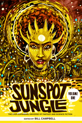 Sunspot Jungle by Gabriel Teodros, Nadia Bulkin, Hal Duncan, Geoff Ryman, Ramez Naam, Bryan Thao Worra, N.K. Jemisin, William Alexander, Basma Abdel Aziz, John Chu, Iheoma Nwachukwu, Irenosen Okojie, Saladin Ahmed, Sarah Pinsker, Tessa Kum, Malka Ann Older, Walter Tierno, Brandon Mc Ivor, Claudia de Bella, Johary Ravaloson, Rose Lemberg, Francesco Verso, Amal El-Mohtar, Mélanie Fazi, Corinne Duyvis, Victor LaValle, Jennifer Marie Brissett, Eve Shi, Charlie Jane Anders, Clifton Gachagua, Juan Martínez, Shweta Narayan, Joyce Chng, Margrét Helgadóttir, Chesya Burke, Tang Fei, Maurice Broaddus, Bill Campbell, Csilla Kleinheincz, Hiromi Goto, Karin Lowachee, Christopher Brown, Angela Slatter, Clara Kumagai, Silvia Moreno-Garcia, Mame Bougouma Diene, K. Tempest Bradford, Sabrina Huang, Jeffrey Ford, Kuzhali Manickavel, Sergio Gaut vel Hartman, Kristine Ong Muslim