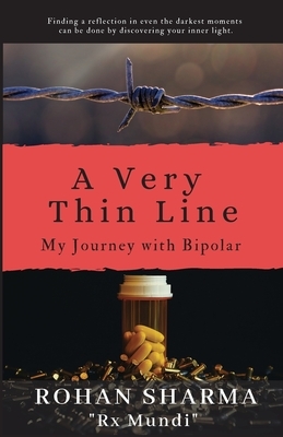 A Very Thin Line: My Journey with Bipolar by Rohan Sharma