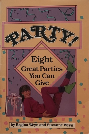 Party!: Eight Great Parties You Can Give by Regina Weyn